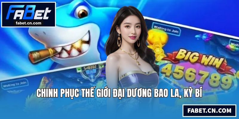 Chinh phục thế giới đại dương bao la, kỳ bí