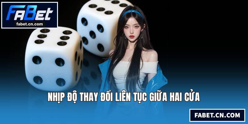 Nhịp độ thay đổi liên tục giữa hai cửa